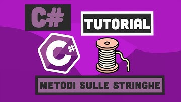 C# Tutorial #14 ITA Metodi sulle Stringhe