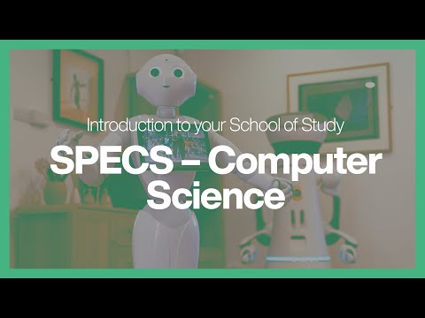 Introduction to your School of Study: SPECS - Computer Science Webinar