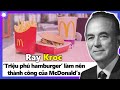 Ray kroc  triu ph hamburger lm nn thnh cng ca  ch mcdonalds