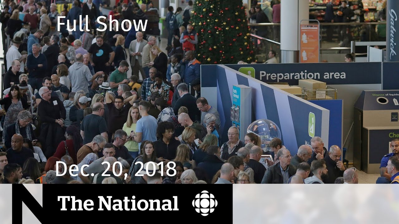 The National for December 20, 2018 — B.C. Windstorm, Drones, China breach of trust and confidence