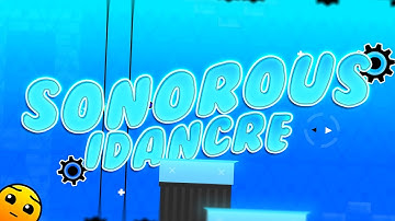 "Sonorous" by iDancre & more | Geometry Dash Daily #375 [2.11]