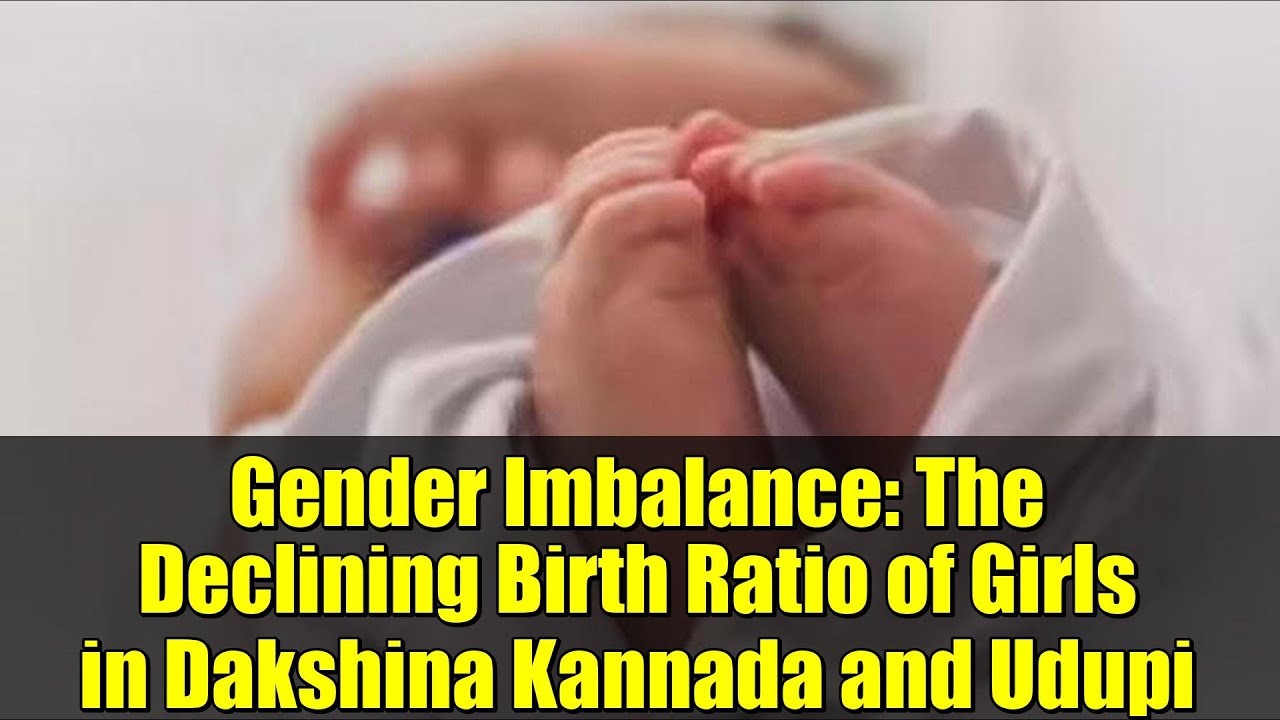 Gender Imbalance: The Declining Birth Ratio of Girls in Dakshina Kannada and Udupi