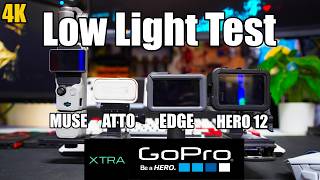 XTRA ATTO vs XTRA EDGE vs XTRA MUSE vs GoPro HERO 12 | LOW LIGHT TEST!