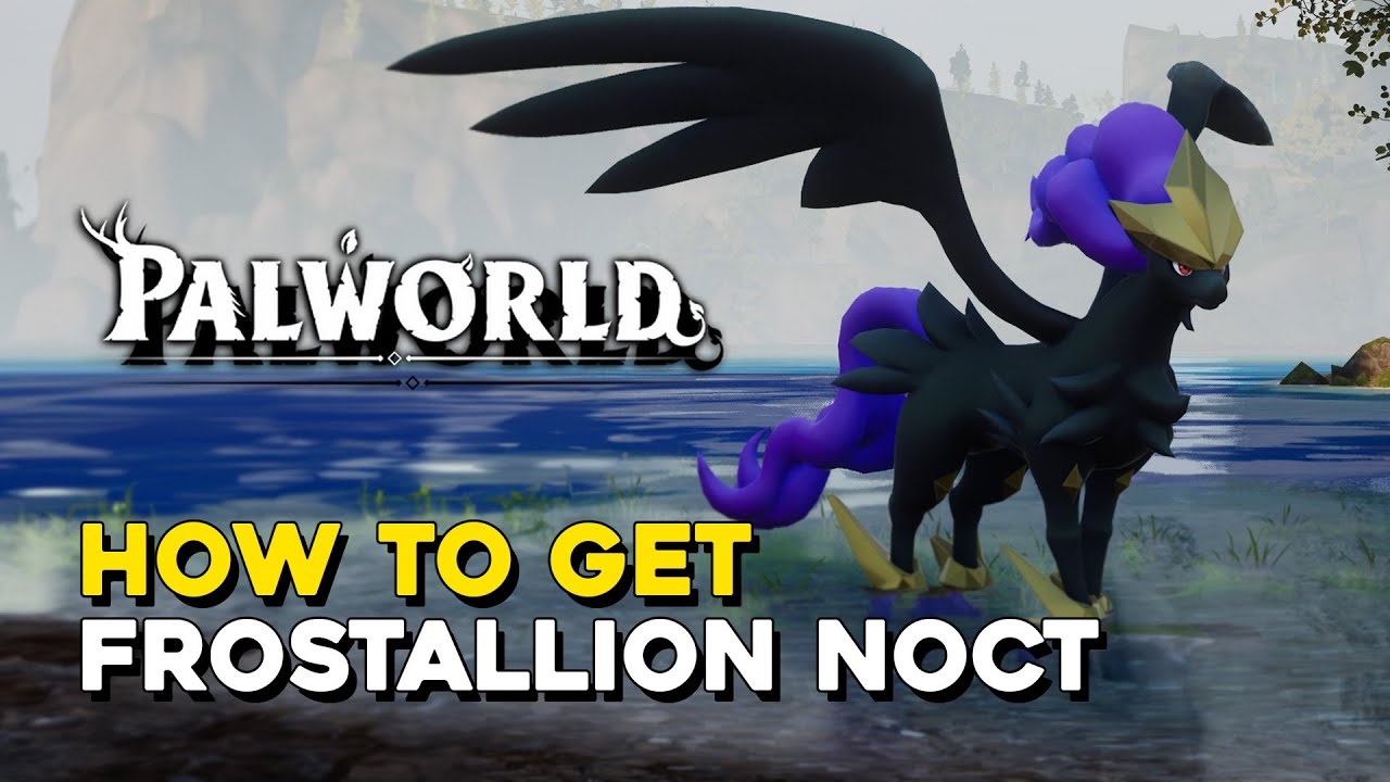 Palworld How To Get Frostallion Noct YouTube