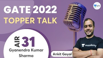My Journey to AIR 31 in GATE 2022 | Topper Talk - Gyanendra Kumar Sharma | Interview with Ankit Sir