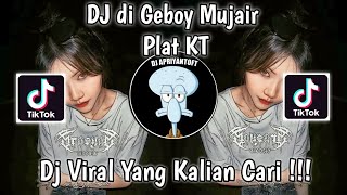 Video thumbnail of "DJ DI GEBOY MUJAIR PLAT KT SOUND davvy VIRAL TIK TOK TERBARU 2023 YANG KALIAN CARI"