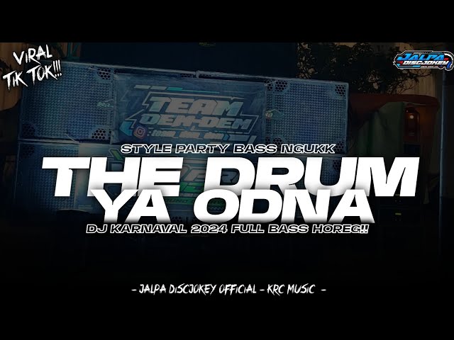 DJ THE DRUM X YA ODNA VIRAL TIK TOK COCOK BUAT KARNAVAL || JALPA DISCJOKEY class=