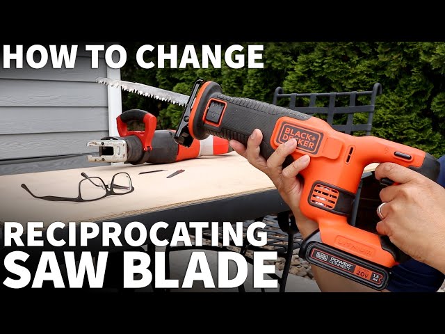 How to Change Reciprocating Saw Blades - Replace Black and Decker and  Milwaukee Sawzall Blade 