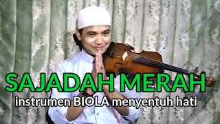 SAJADAH MERAH (ai Khodijah) || INSTRUMEN BIOLA - (menyentuh hati)