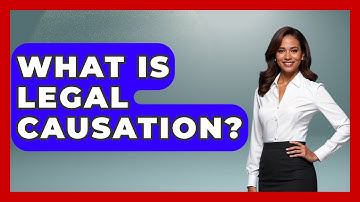 What Is Legal Causation? - Auto Coverage Explained