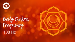 Belly chakra sound frequency | Second chakra activation frequency 108 Hz