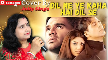 Dil Ne Ye Kaha Hai Dil Se || Sunil Shetty || Akshay Kumar || Cover By Jolly Sings