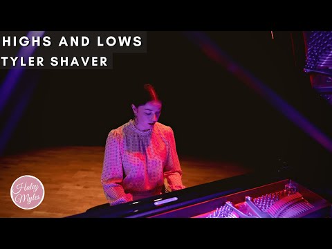 Highs and Lows - Tyler Shaver - Haley Myles