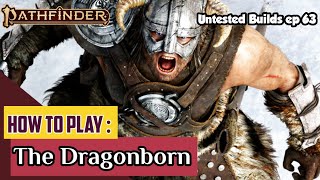 How to Play THE DRAGONBORN in Pathfinder 2nd Edition (Elder Scrolls build for 2e)