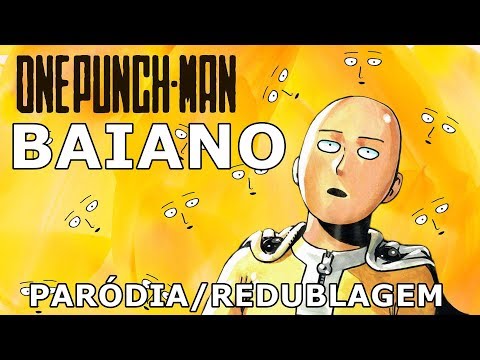 E SE ONE PUNCH MAN FOSSE NA BAHIA? - Paródia/Redublagem (Repost)