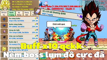 Hồi Sinh Ngọc Rồng - Sét Kirin Buff X10 QCKK Ném Boss Lụm Đồ Như Mưa !