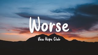 New Hope Club • Worse (Lyrics)