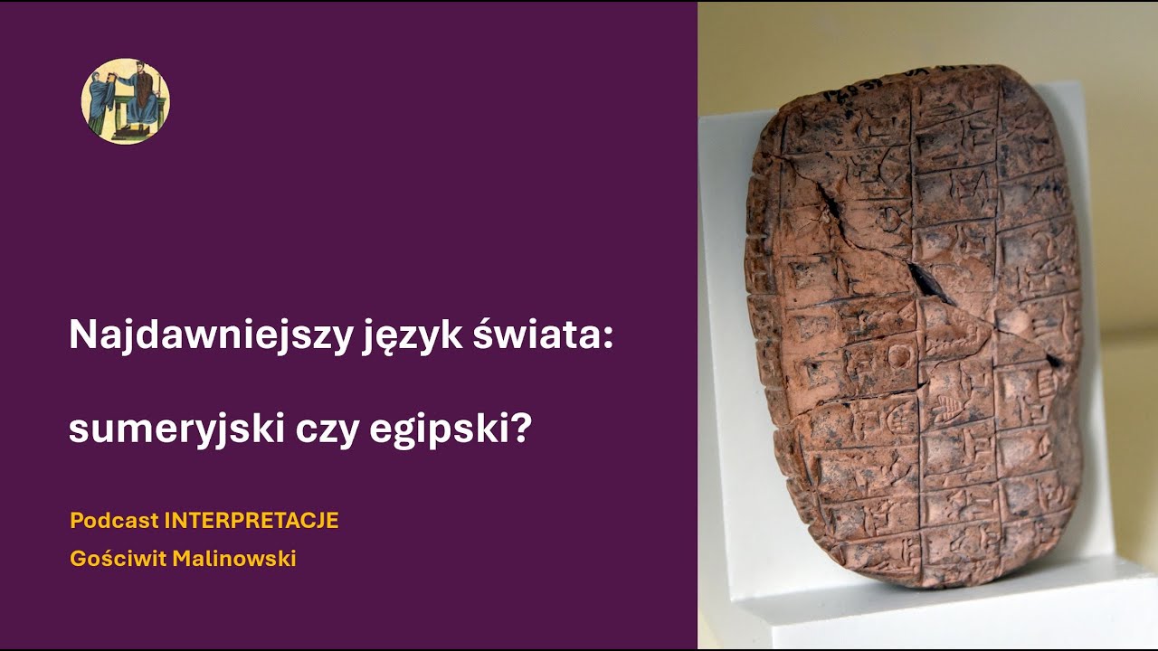 085 Najdawniejszy język świata: sumeryjski czy egipski?