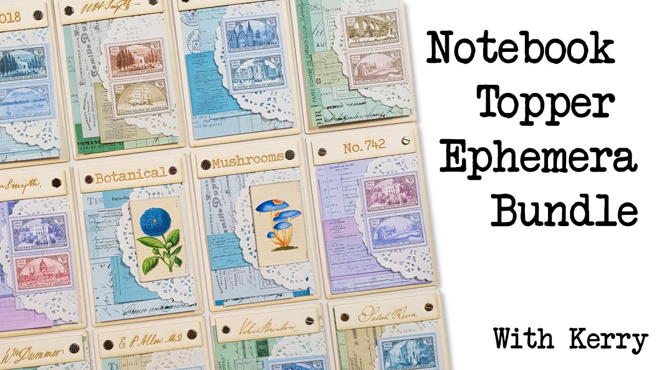Notebook Topper Ephemera Bundle - With Kerry - YouTube