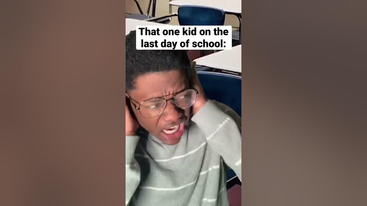 That one kid on the last day of school: That one kid on the last day of school: