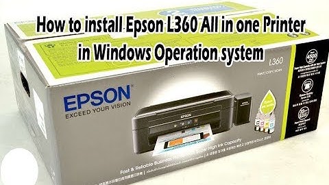 How to install Epson L360 All in one Printer in Windows
