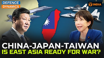 China–Japan–Taiwan: Is East Asia Ready For War? | Defence Dynamics