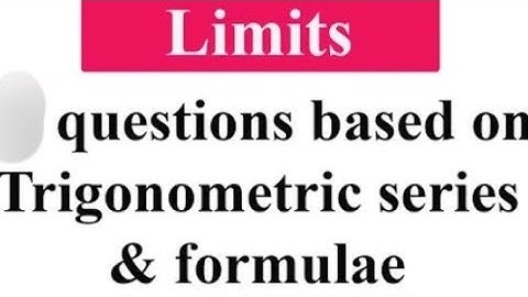 Trigonometric Series | LIMITS | Jee Advanced | Q1 - Q3 |