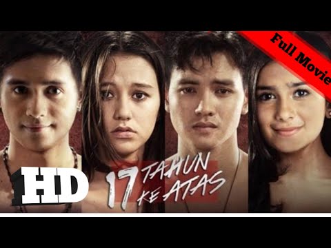 FILM 17 TAHUN KE ATAS FULL MOVIE HD | BIOSKOP INDONESIA | ujungnya bikin mewek
