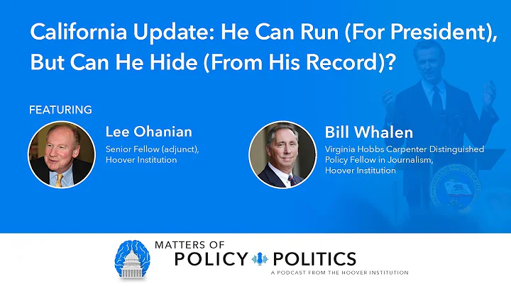 California Update: He Can Run (For President), But Can He Hide (From His Record)? | Gavin Newsom