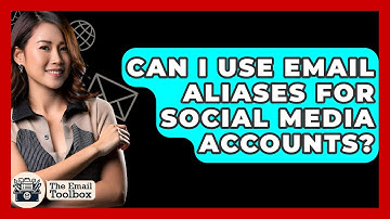 Can I Use Email Aliases For Social Media Accounts? - TheEmailToolbox.com