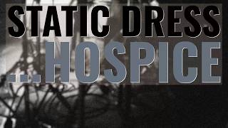 ...hospice - Static Dress