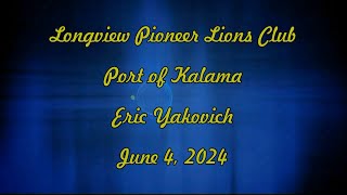 Port of Kalama - Longview Pioneer Lions Club - June 4, 2024
