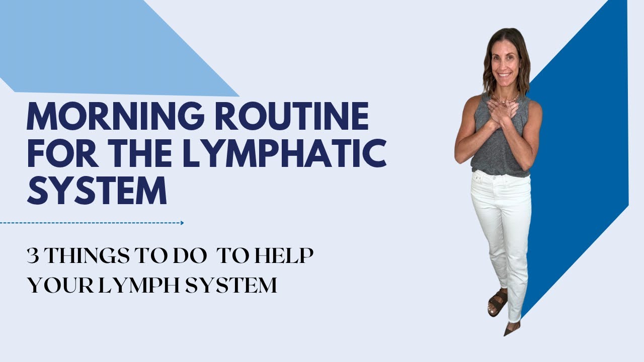 Lymphatic Morning Routine Morning Routine For The Lymphatic System - YouTube