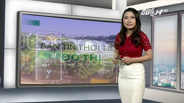 (VTC14)_Thời tiết các thành phố lớn ngày 22.02.2017