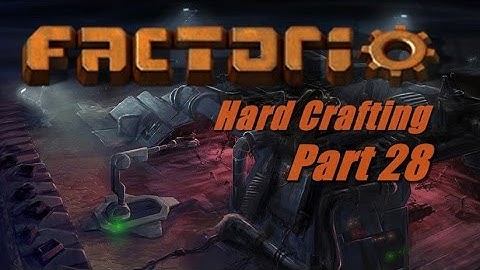 Factorio HardCrafting Mod: #28