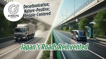 Japan’s G-ROUTE PROJECT: The Radical Plan to Decarbonize the Nation’s Roads｜Japan ESG Matters