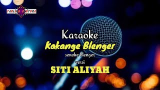 Kakange Blenger (ABANG WILLI DIYEPALI) Karaoke nada cewek Versi Musik (SITI ALIYAH)