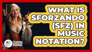 What Is Sforzando (sfz) In Music Notation?