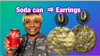 I Turned a Soda Can Into Luxury Earrings!