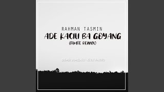 Ade Kacili Ba Goyang (Flute Remix)