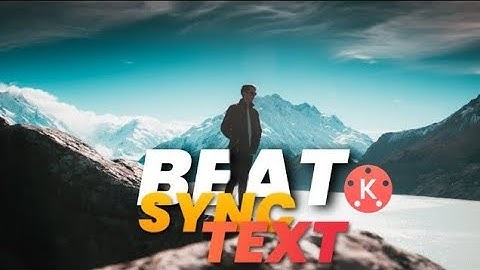 How To Do Text Beat Syncing Edit In Kinemaster || Bear Sync Tutorial
