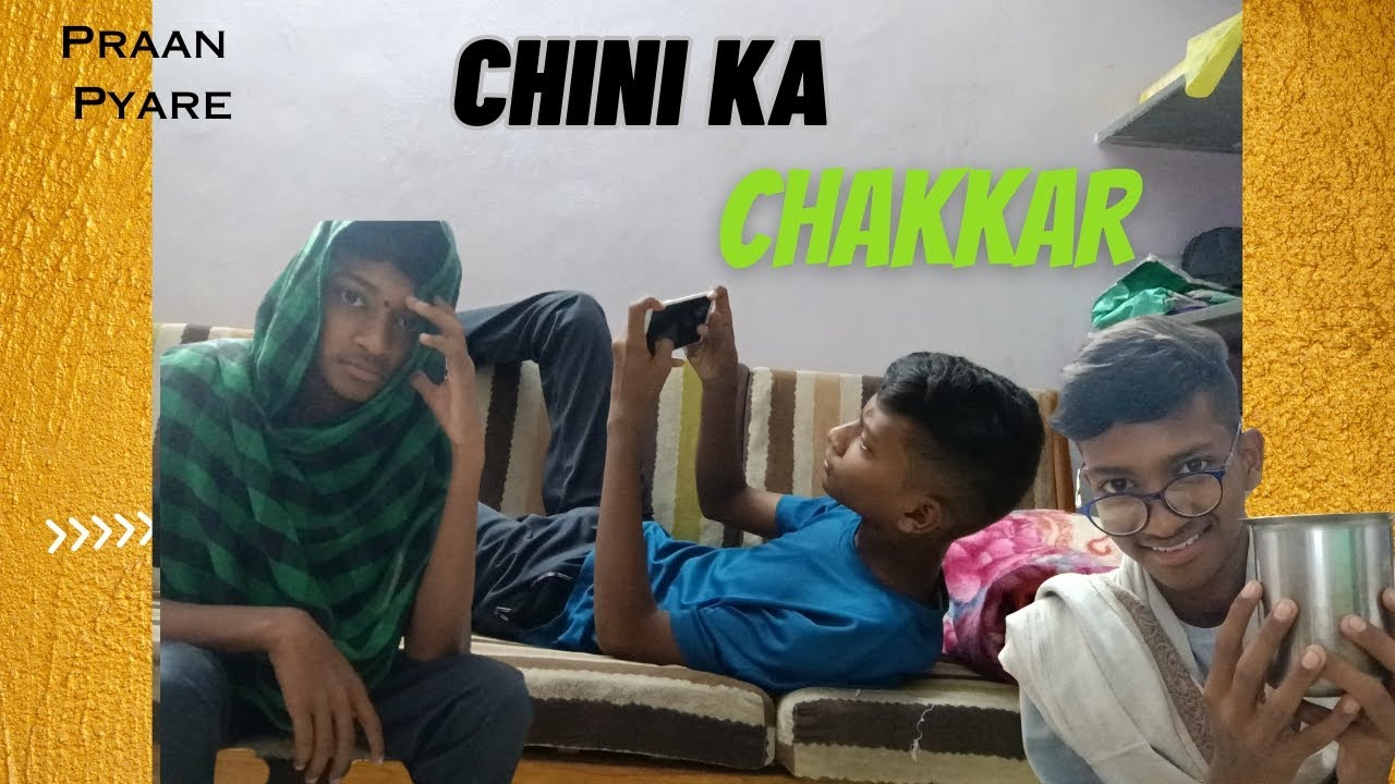 CHINI KA CHAKKAR || Praan Pyare || Triple Role ||