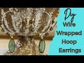 EASY DIY Wire Wrapped Hoop Earrings | Refresh and Remake an old classic!