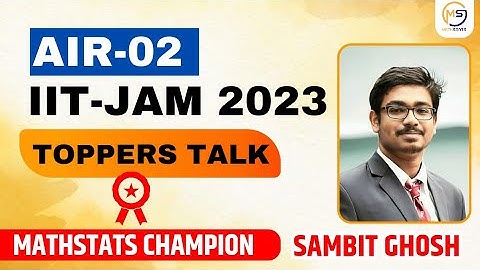 AIR-02 : IIT JAM 2023 | Sambit Ghosh | MATHSTATS Classes | Mathstats @8810409392