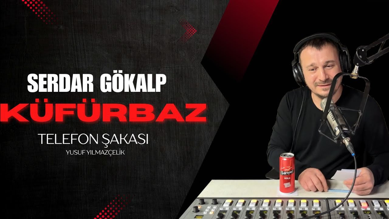 Serdar Gökalp - KÜFÜRBAZ - Telefon Şakası (Yusuf Yılmazçelik)