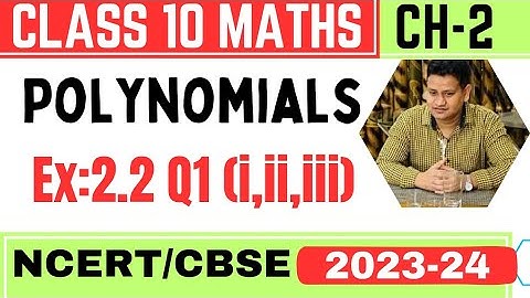 Polynomials Class 10 Maths Chapter 2 |Exercise 2.2 Q 1( i,ii ,iii)| CBSE 10th Maths 2023