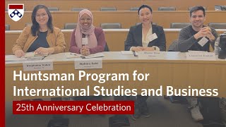 Penn's Huntsman Program in International Studies & Business – 25th Anniversary Video