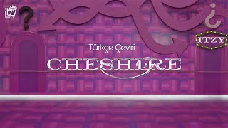 Itzy - Cheshire Türkçe Altyazılı