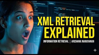 XML Retrieval | IRT Seminar  | Archana Narayanan  MSc Data Science