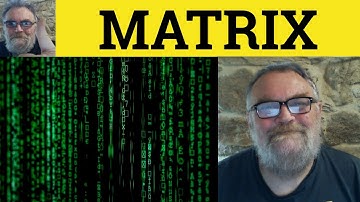 🔵 Matrix Meaning - Matrix Examples - Matrix Defined - Matrix